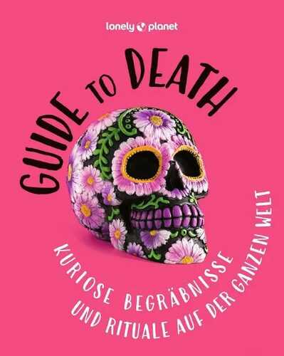 LONELY PLANET Bildband Guide to Death