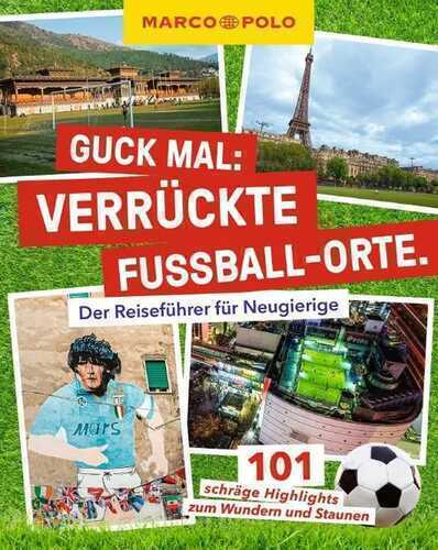 MARCO POLO Guck mal: Verrückte Fußball-Orte