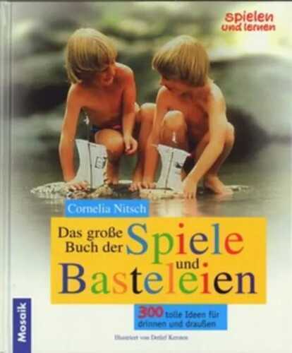 Das große Buch der Spiele und Basteleien