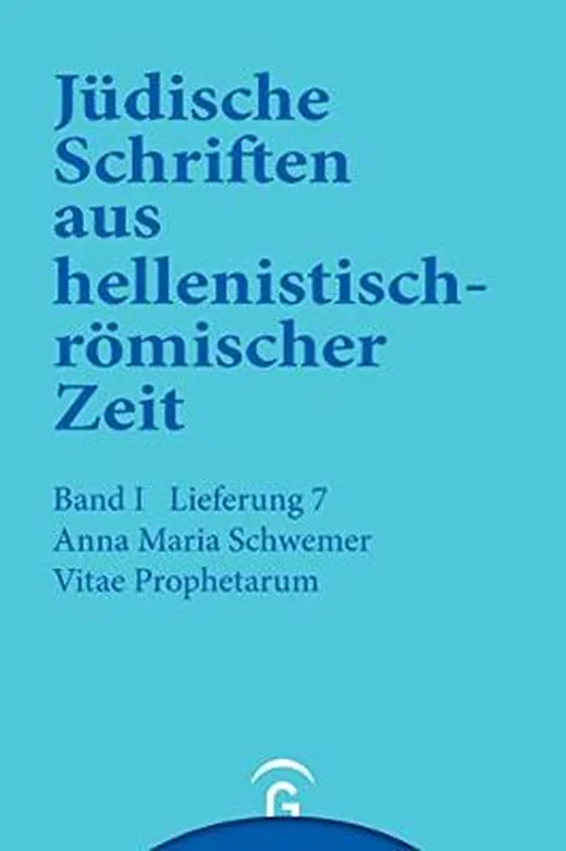 Vitae Prophetarum (Jüdische Schriften aus hellenistisch-römischer Zeit, Bd 1: Historische und legendarische Erzählungen)