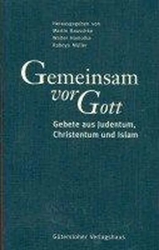 Gemeinsam vor Gott - Gebete aus Judentum, Christentum, Islam
