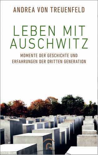 Leben mit Auschwitz — Andrea von Treuenfeld