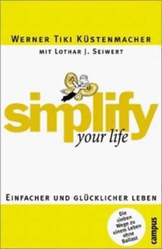 Simplify your life — Lothar J. Seiwert