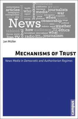 Mechanisms of Trust – News Media in Democratic and Authoritarian Regimes