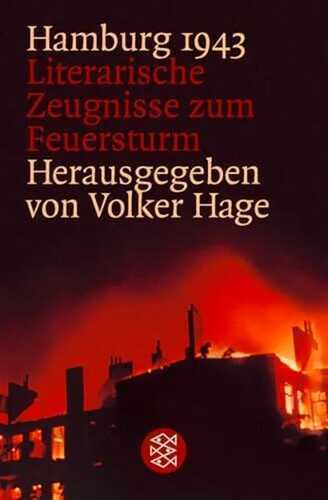 Hamburg 1943: Literarische Zeugnisse zum Feuersturm