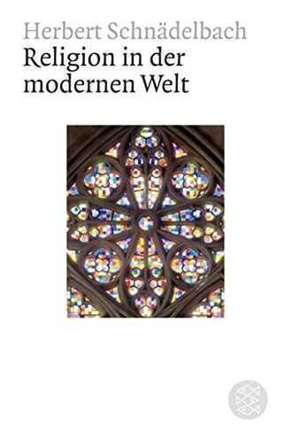 Religion in der modernen Welt: Vorträge, Abhandlungen, Streitschriften (Figuren des Wissens/Bibliothek)