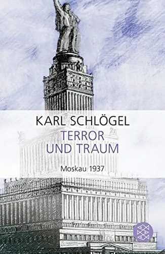 Terror und Traum. Moskau 1937