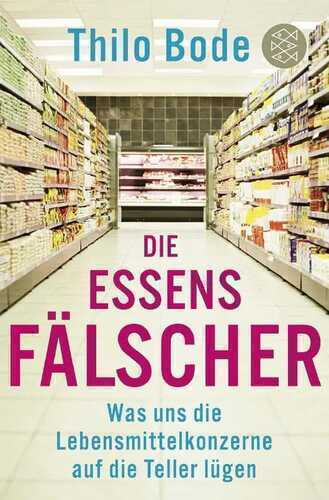 Die Essensfälscher — Thilo Bode