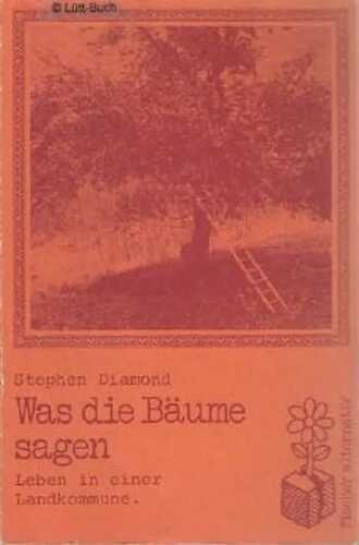 Was die Bäume sagen: Leben in einer Landkommune