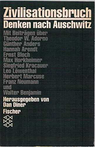 Zivilisationsbruch: Denken nach Auschwitz