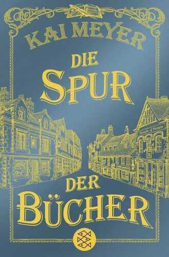 Die Spur der Bücher — Kai Meyer