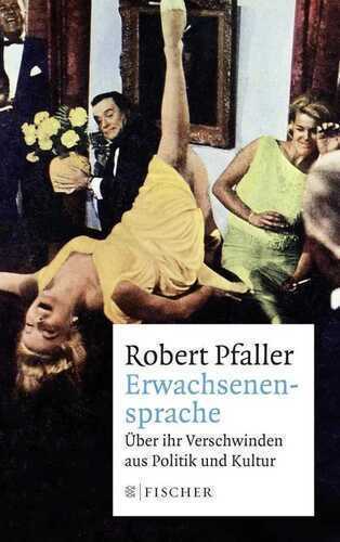 Erwachsenensprache — Robert Pfaller