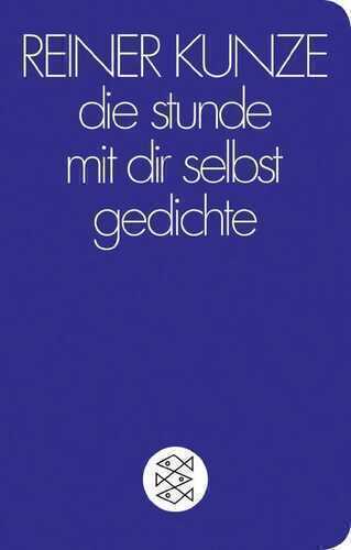 die stunde mit dir selbst — Reiner Kunze