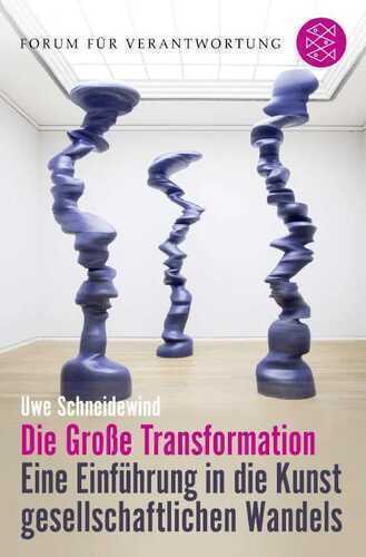 Die Große Transformation — Uwe Schneidewind