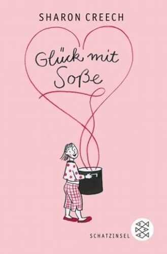 Glück mit Soße — Sharon Creech