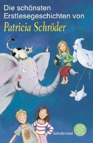 Die schönsten Erstlesegeschichten von Patricia Schröder