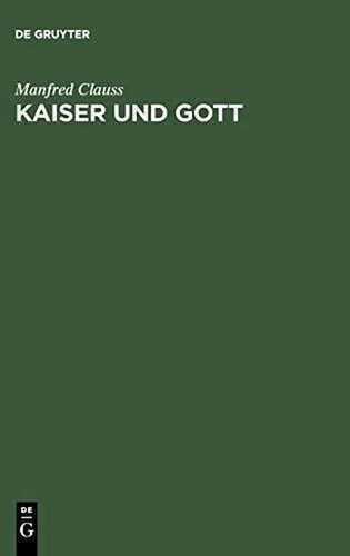 Kaiser und Gott: Herrscherkult im römischen Reich