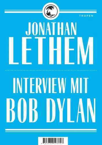 Interview mit Bob Dylan — Jonathan Lethem