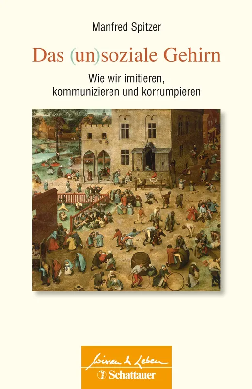 Das (un)soziale Gehirn (Wissen & Leben)