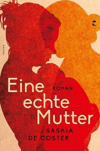 Eine echte Mutter — Saskia de Coster
