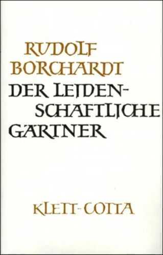 Gesammelte Werke in Einzelbänden / Der Leidenschaftliche Gärtner
