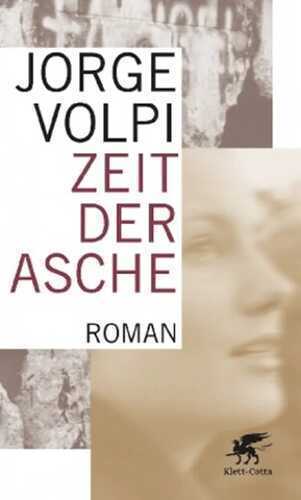 Zeit der Asche — Jorge Volpi
