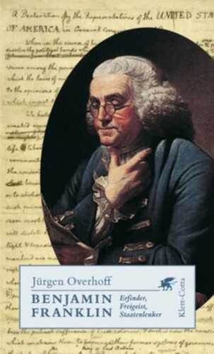 Benjamin Franklin — Jürgen Overhoff
