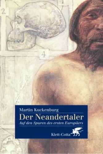 Der Neandertaler — Martin Kuckenburg