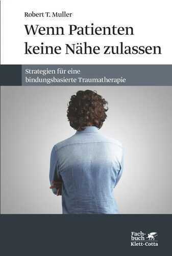 Wenn Patienten keine Nähe zulassen: Strategien für eine bindungsbasierte Traumatherapie