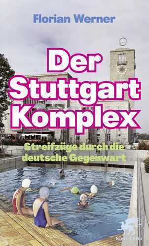 Der Stuttgart-Komplex — Florian Werner
