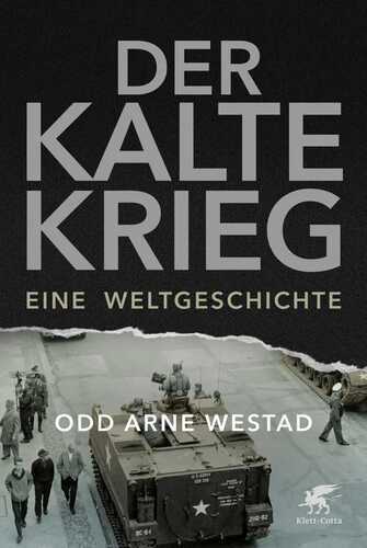 Der Kalte Krieg — Odd Arne Westad,