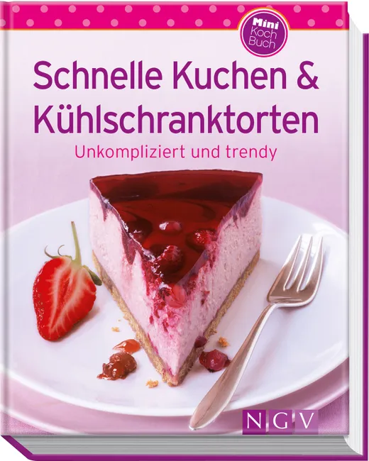 Schnelle Kuchen & Kühlschranktorten (Minikochbuch)