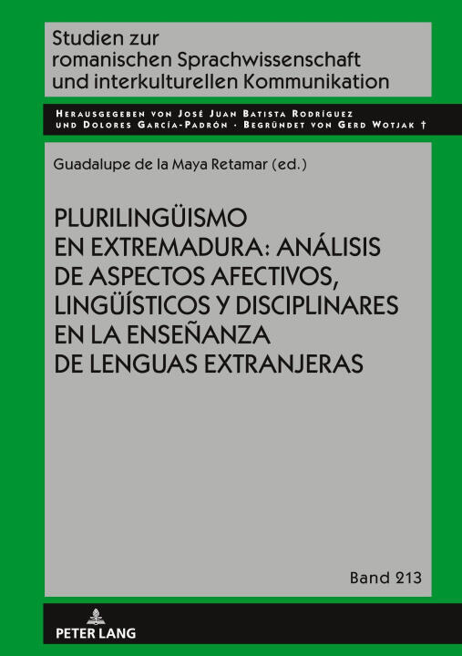 Plurilingüismo en Extremadura: Análisis de aspectos afectivos, lingüísticos y disciplinares en la enseñanza de lenguas extranjeras — José Juan Batista Rodríguez