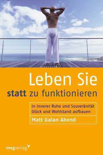 Leben Sie statt zu funktionieren