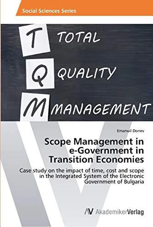 Scope Management in e-Government in Transition Economies: Case study on the impact of time, cost and scope in the Integrated System of the Electronic Government of Bulgaria