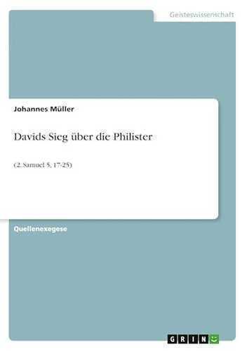 Davids Sieg über die Philister: (2. Samuel 5, 17-25)