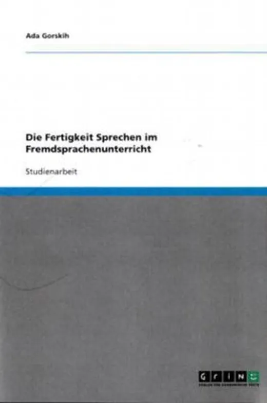 Die Fertigkeit Sprechen im Fremdsprachenunterricht