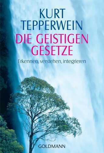Die Geistigen Gesetze — Kurt Tepperwein,