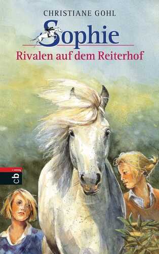 Sophie - Rivalen auf dem Reiterhof (Die "Sophie"-Pferde-Reihe 6)