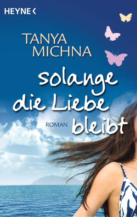 Solange die Liebe bleibt: Roman