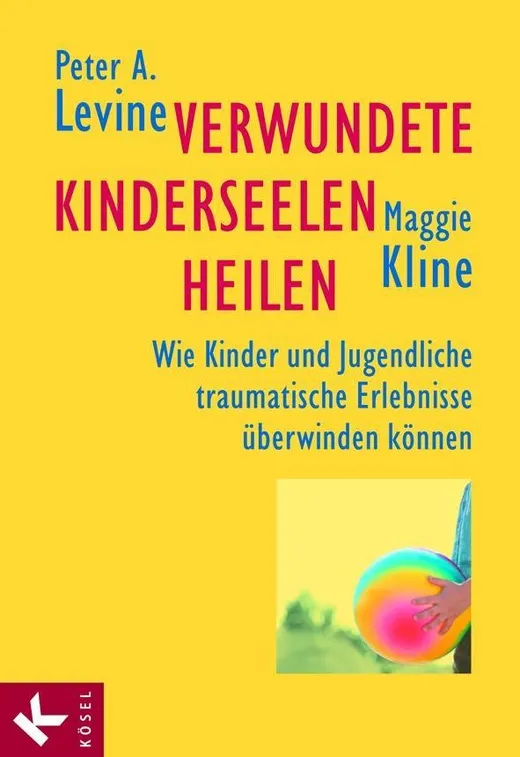 Verwundete Kinderseelen heilen: Wie Kinder und Jugendliche traumatische Erlebnisse überwinden können