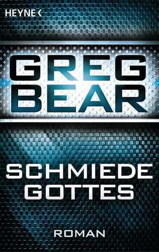 Die Schmiede Gottes — Greg Bear