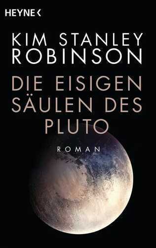 Die eisigen Säulen des Pluto — Kim Stanley Robinson