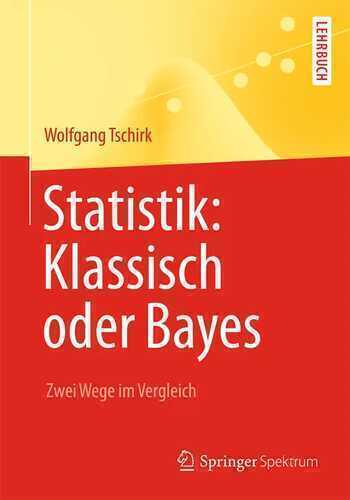 Statistik: Klassisch oder Bayes — Wolfgang Tschirk