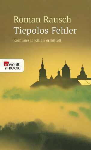 Tiepolos Fehler — Roman Rausch