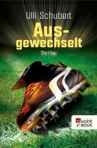 Ausgewechselt — Ulli Schubert