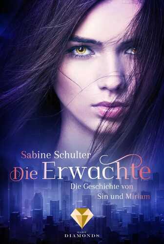 Die Erwachte - Die Geschichte von Sin und Miriam