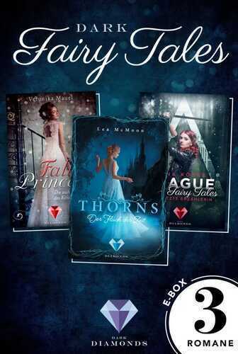 Dark Fairy Tales: Drei düster-romantische Märchenromane in einer E-Box
