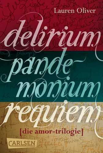 Delirium – Pandemonium – Requiem: Band 1-3 der romantischen Amor-Trilogie im Sammelband