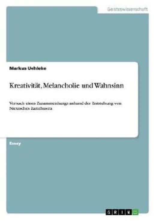 Kreativität, Melancholie und Wahnsinn